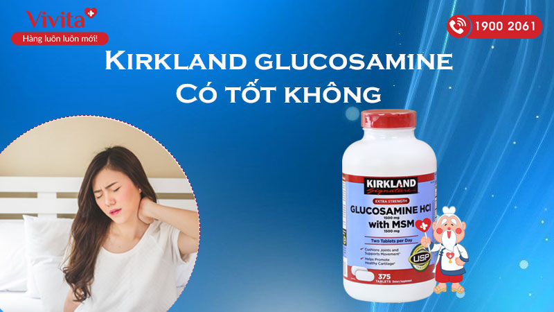 kirkland glucosamine hcl 1500mg có tốt không
