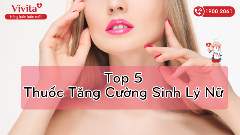 thuoc tang cuong sinh ly nu