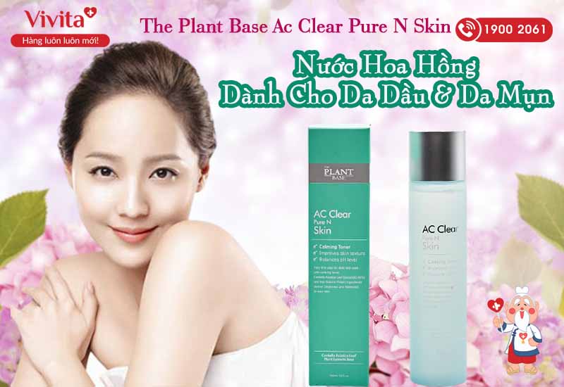 Nước Hoa Hồng The Plant Base Ac Clear Pure N Skin | Hỗ Trợ Giảm Mụn, Làm Sạch Da | Lọ 150ml