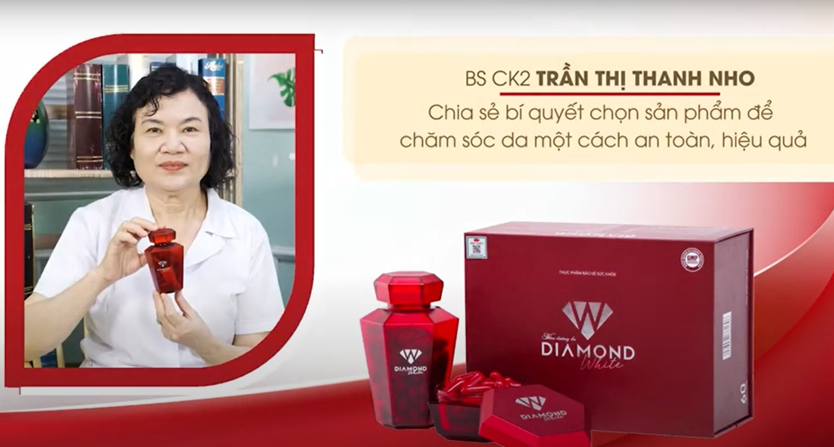 Bác sĩ chuyên khoa gia liễu Trần Thị Thanh Nho chia sẻ về viên uống trắng da Diamond White