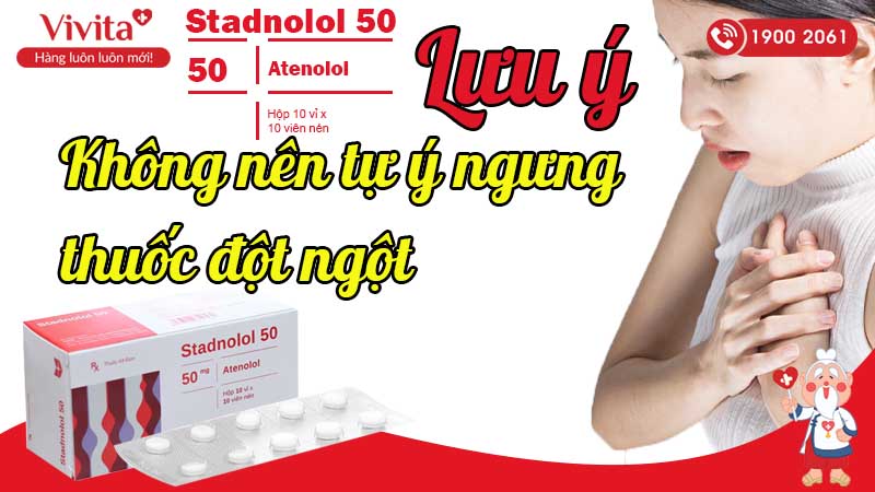 Lưu ý khi sử dụng thuốc điều trị tăng huyết áp Stadnolol 50mg hộp 100 viên