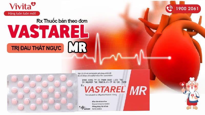Thuốc trị đau thắt ngực Vastarel MR 