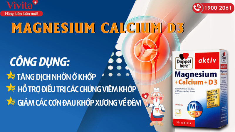 Công dụng viên uống xương khớp Magnesium Calcium D3