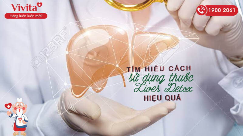 Cách sử dụng Liver detox úc cách sử dụng để giúp làm sạch gan và cơ thể