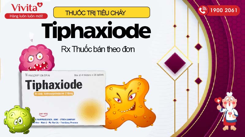 Thuốc trị tiêu chảy Tiphaxiode