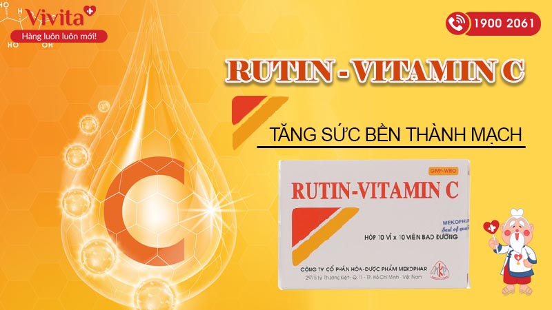 Thuốc làm tăng sức bền thành mạch Rutin-Vitamin C