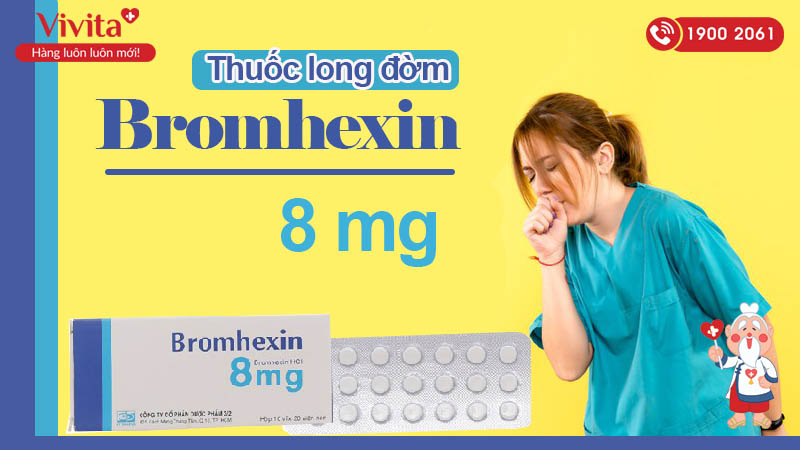 Thuốc long đờm Bromhexin 8mg