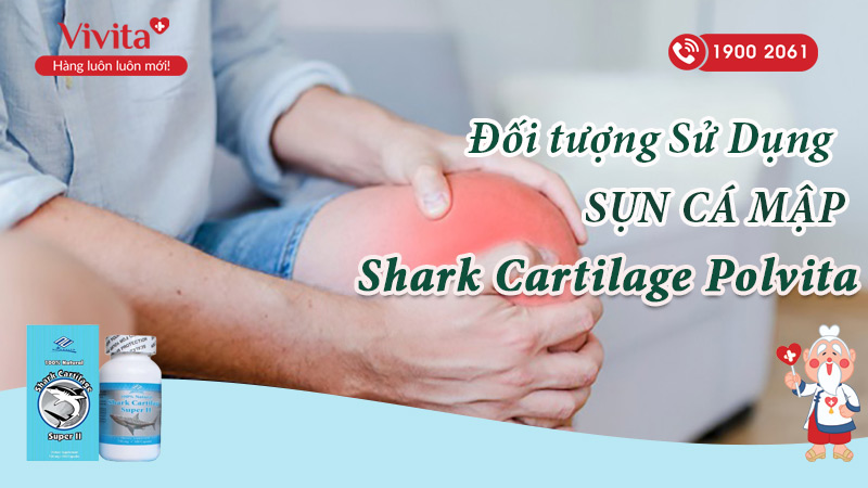 doi-tuong-su-dung-Shark-Cartilage-Polvita