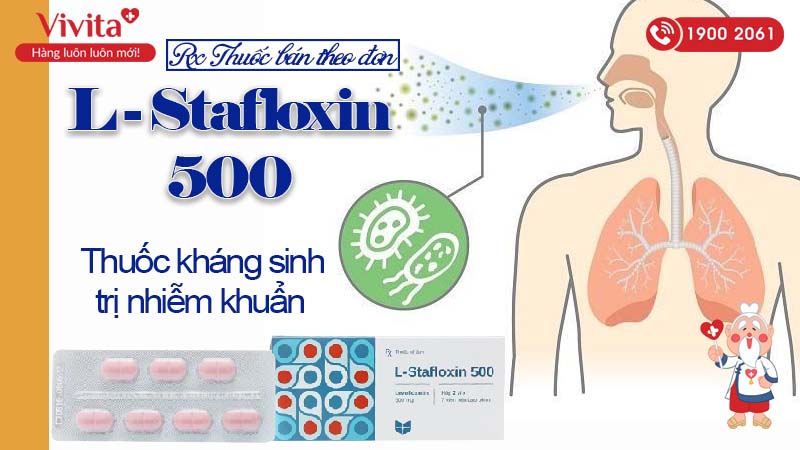 Thuốc kháng sinh trị nhiễm khuẩn L-Stafloxin 500