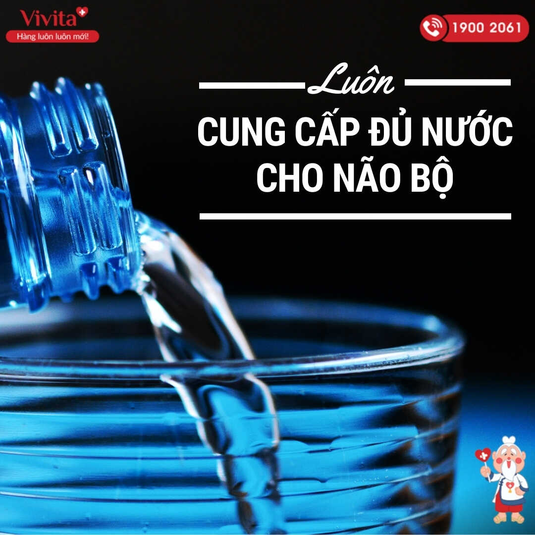 Luôn uống đủ nước mỗi ngày vì sức khỏe não bộ và cả sức khỏe tổng thể.