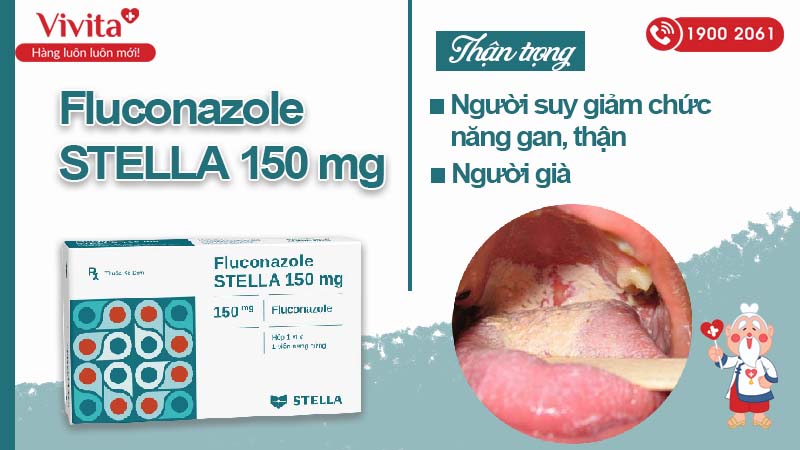 Thận trọng khi sử dụng thuốc Fluconazol Stella 150 mg