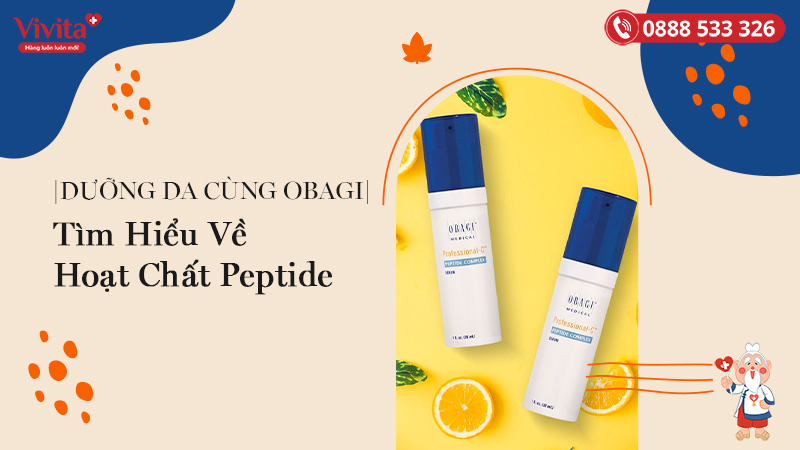 [DƯỠNG DA CÙNG OBAGI] Tìm Hiểu Về Hoạt Chất Peptide