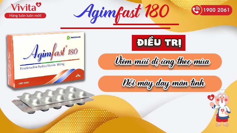 Công dụng (Chỉ định) của thuốc chống dị ứng Agimfast 180