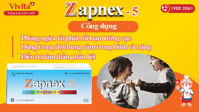 Công dụng (Chỉ định) thuốc trị tâm thần phân liệt, hưng cảm Zapnex 5