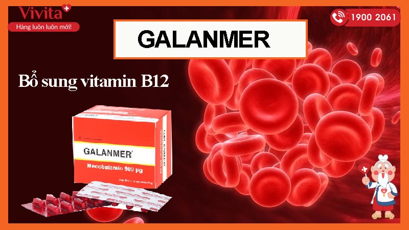 Thuốc bổ sung vitamin B12 Galanmer