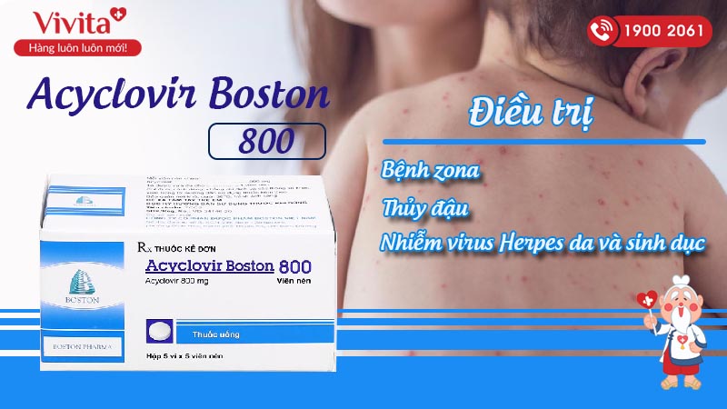 Công dụng (Chỉ định) của thuốc kháng virus Acyclovir Boston 800