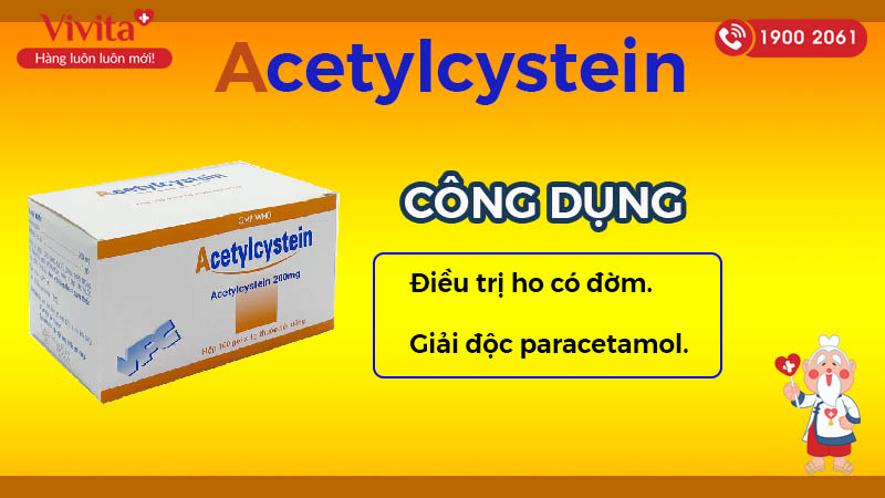 Công dụng (Chỉ định) của thuốc trị ho Acetylcystein 200 Cửu Long