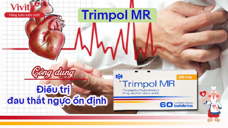 Công dụng (Chỉ định) của thuốc trị đau thắt ngực Trimpol MR