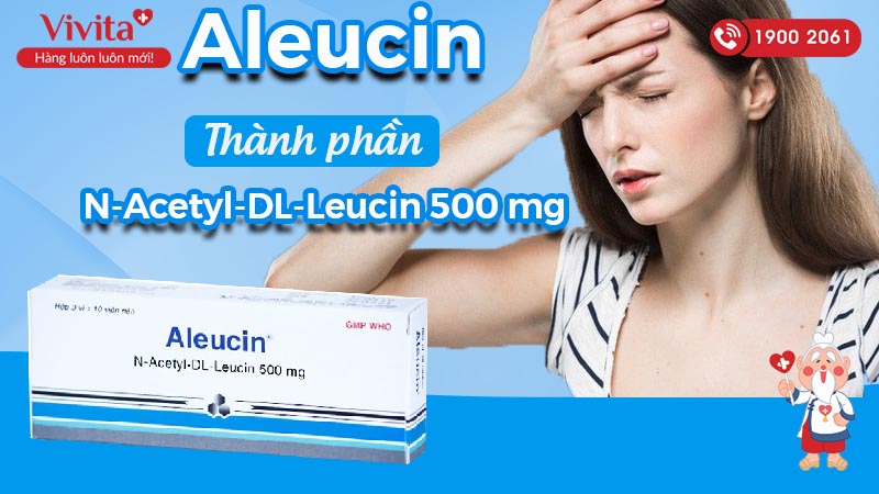 Thành phần của thuốc trị chóng mặt, mất thăng bằng Aleucin