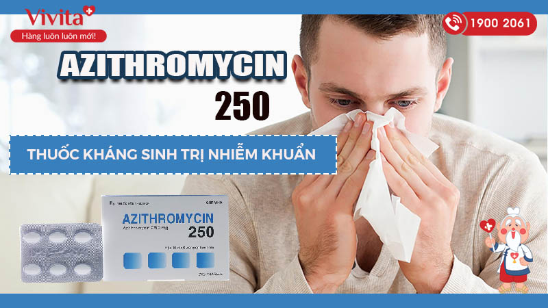 Thuốc kháng sinh trị nhiễm khuẩn Azithromycin 250