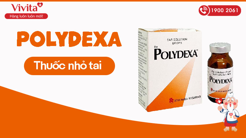 Thuốc nhỏ tai trị viêm tai ngoài Polydexa