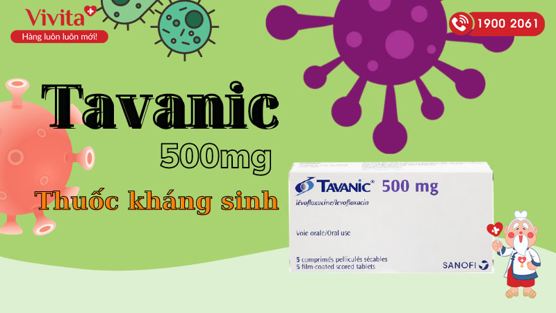 Thuốc kháng sinh trị nhiễm khuẩn Tavanic 500mg