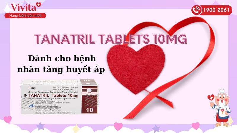 Thuốc trị cao huyết áp Tanatril Tablets 10mg