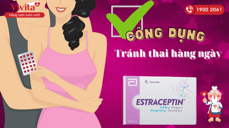 Công dụng (Chỉ định) của thuốc tránh thai hằng ngày Estraceptin
