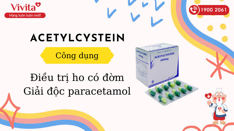 Công dụng của thuốc trị ho Acetylcystein 200mg Vidipha