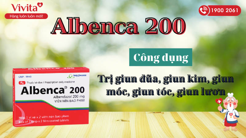 Công dụng (Chỉ định) của thuốc tẩy giun sán Albenca 200