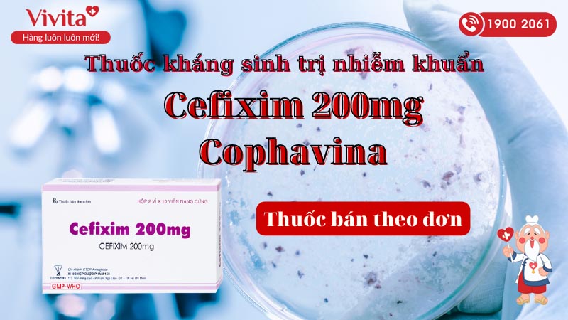 Thuốc kháng sinh trị nhiễm khuẩn Cefixim 200mg Cophavina