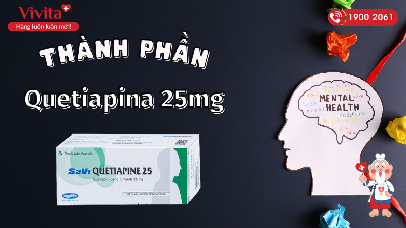 Thành phần của thuốc trị tâm thần phân liệt Savi Quetiapine 25
