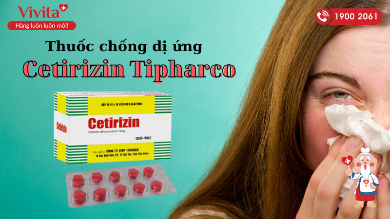 Thuốc chống dị ứng Cetirizin Tipharco