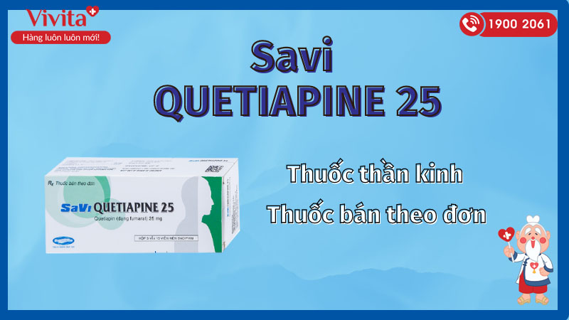 Thuốc trị tâm thần phân liệt Savi Quetiapine 25