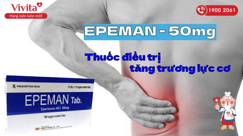 Epeman 50mg điều trị tăng trương lực cơ