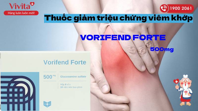 Vorifend Forte 500mg giảm viêm khớp