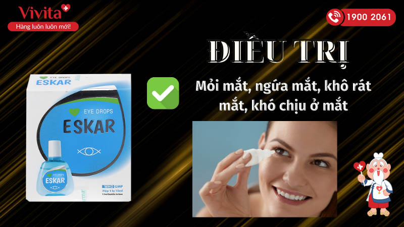 Công dụng (Chỉ định) của thuốc nhỏ mắt giúp rửa mắt, phòng các bệnh về mắt Eskar