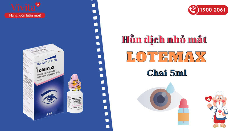 Hỗn dịch nhỏ mắt trị nhiễm khuẩn Lotemax