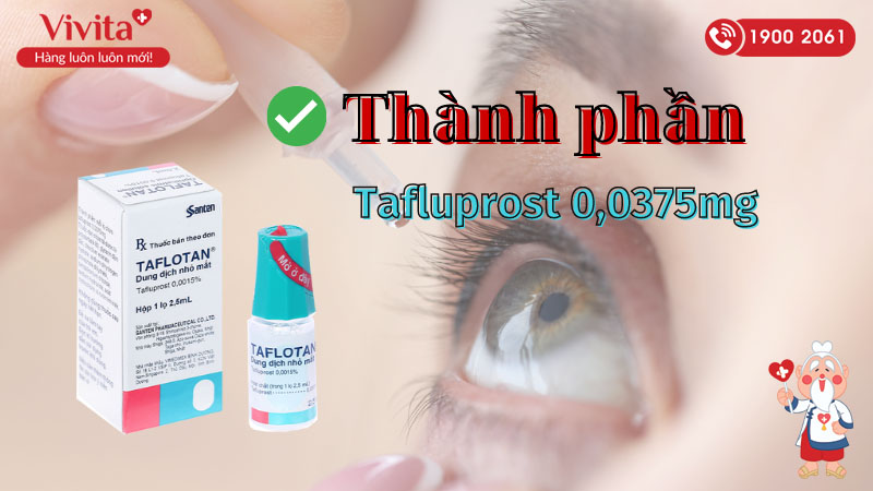 Thành phần của thuốc nhỏ mắt trị tăng nhãn áp Taflotan
