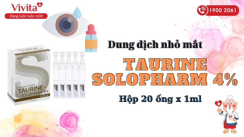 Thuốc nhỏ mắt trị loãng dưỡng giác mạc Taurine Solopharm 4%