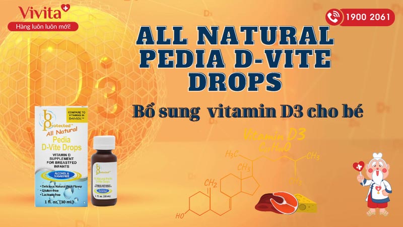 Siro bổ sung vitamin D3 cho bé All Natural Pedia D-Vite Drops