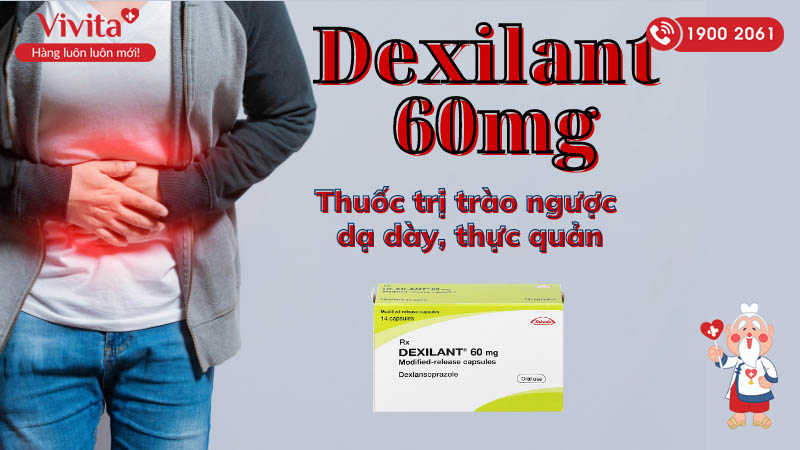 Thuốc trị trào ngược dạ dày, thực quản Dexilant 60mg