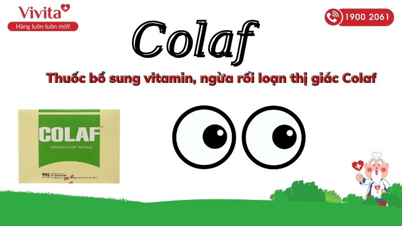 Thuốc bổ sung vitamin, ngừa rối loạn thị giác Colaf