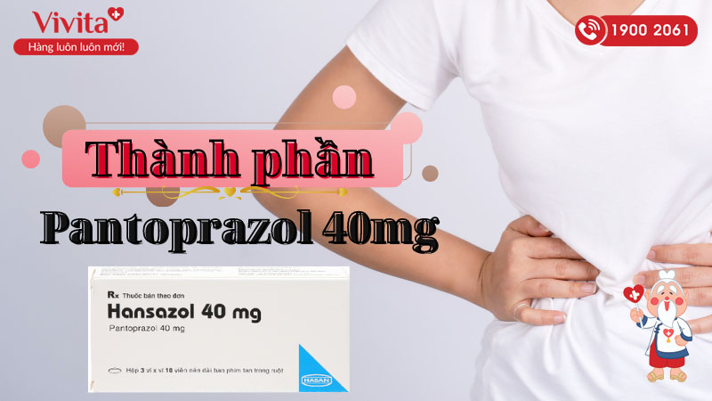 Thành phần của thuốc trị trào ngược dạ dày, thực quản Hansazol 40mg