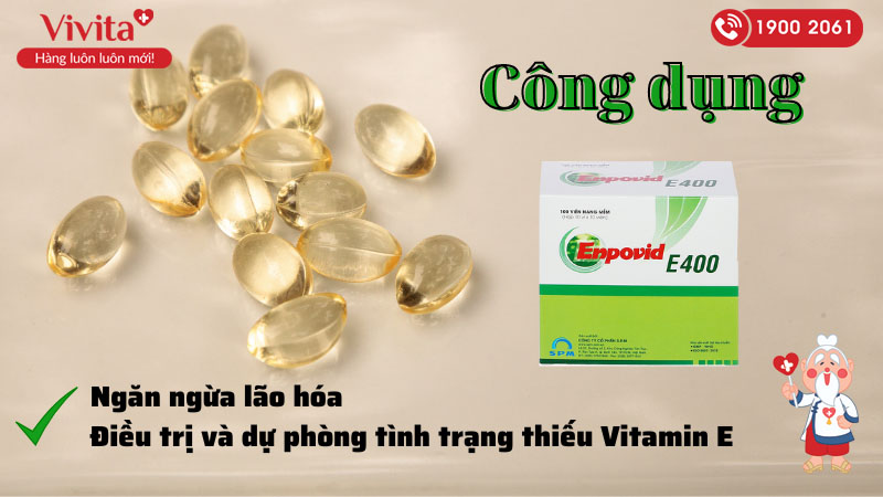 Công dụng (Chỉ định) của thuốc bổ sung vitamin E, ngừa lão hóa Enpovid E400