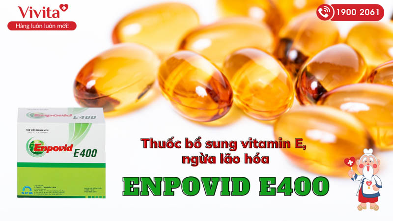 Thuốc bổ sung vitamin E, ngừa lão hóa Enpovid E400