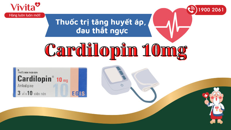 Thuốc trị tăng huyết áp, đau thắt ngực Cardilopin 10mg