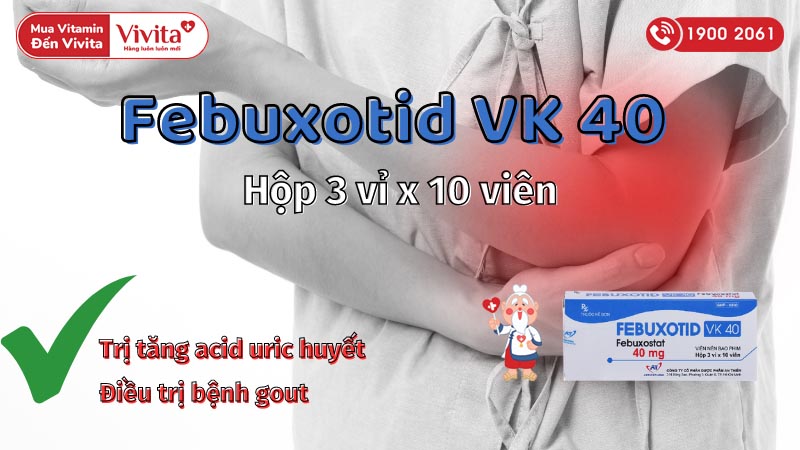 Thuốc trị gout, tăng acid uric huyết Febuxotid VK 40