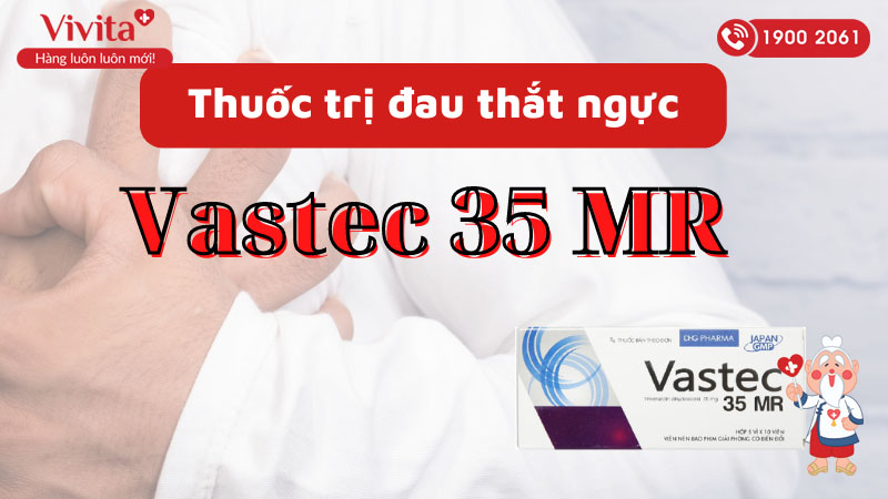 Vastec 35 MR là thuốc gì?