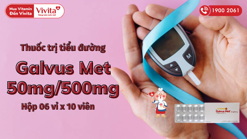 Thuốc trị tiểu đường Galvus Met 50mg/500mg